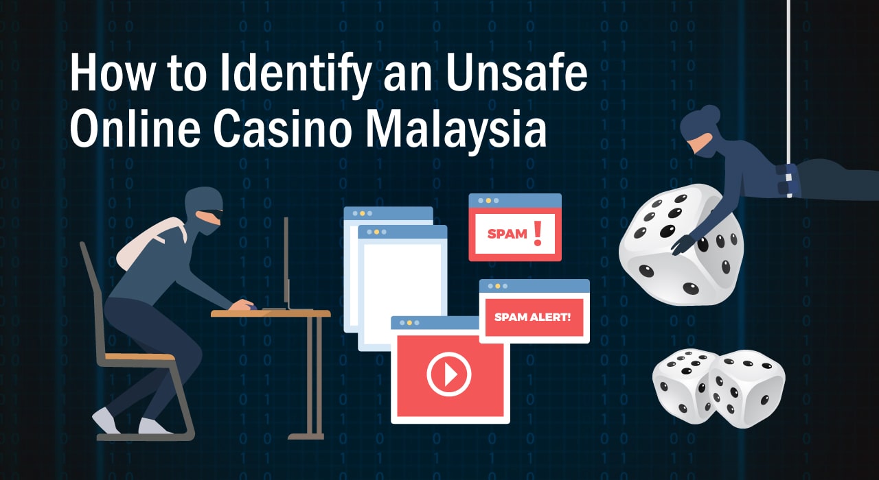 How to Identify an Unsafe Online Casino Malaysia