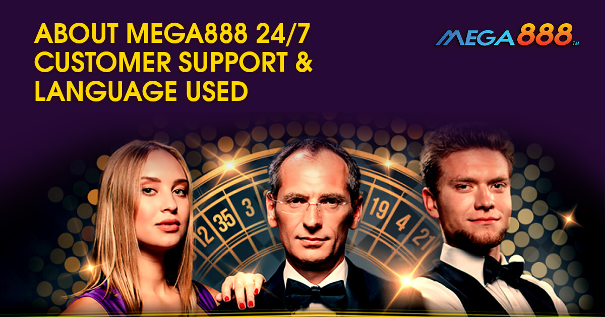 About-Mega888-247-Customer-Support-and-Language-Used