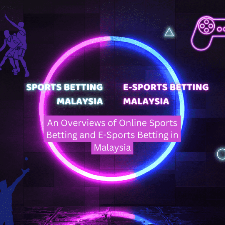 The Best Online Sports Betting and E-Sports Betting Sites in Malaysia – 2024