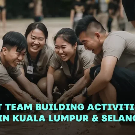 11 Best Team Building Activities to do in Kuala Lumpur & Selangor 2024