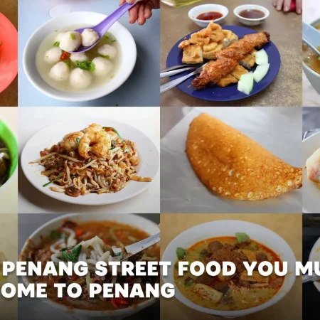 Best 15 Penang Street Food You Must Try When Come to Penang 2024 
