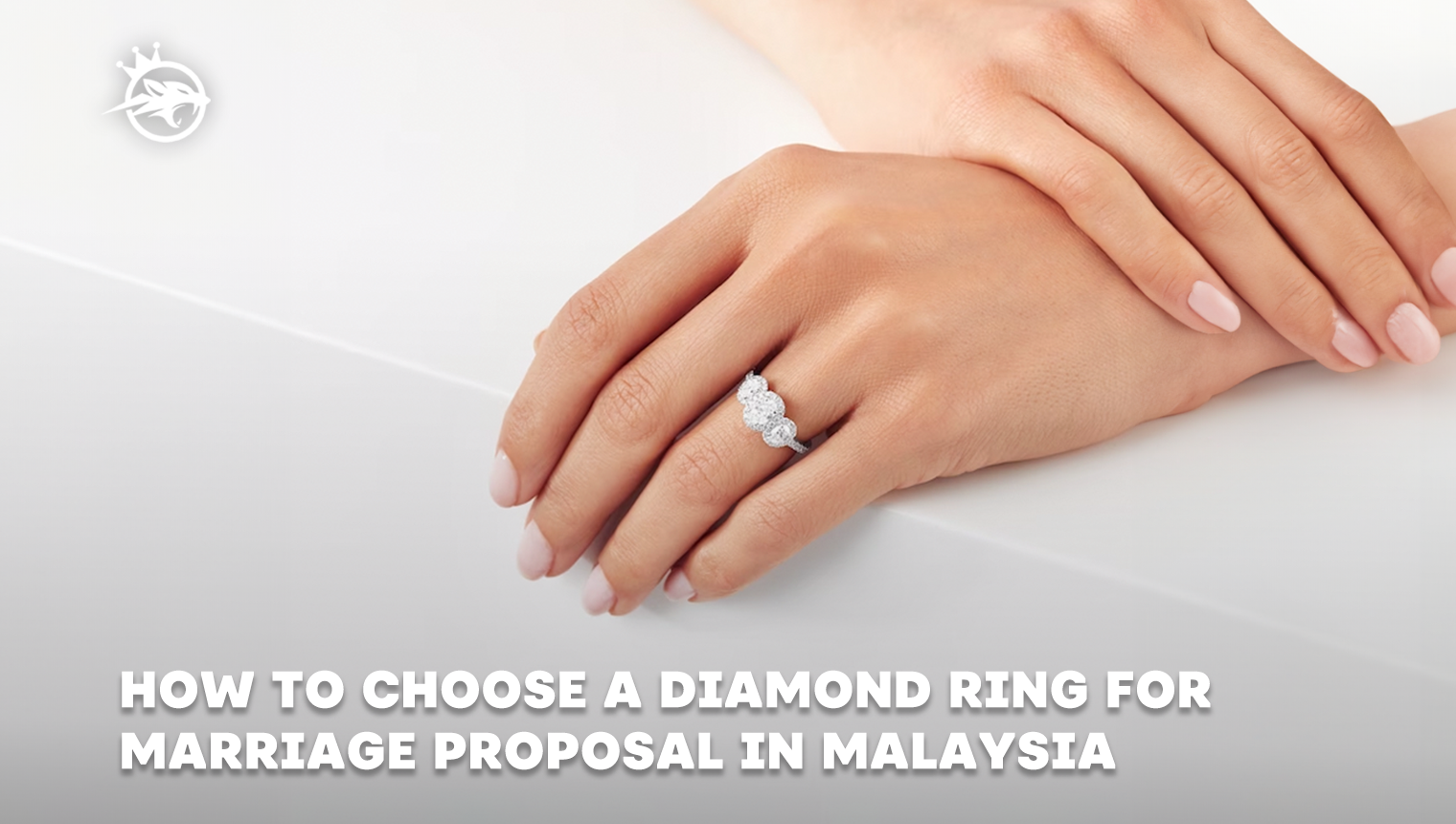 How to Choose A Diamond Ring for Marriage Proposal in Malaysia