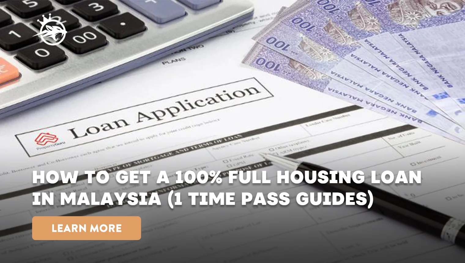 How to Get a 100% Full Housing Loan in Malaysia 2024 (1 Time Pass Guides)
