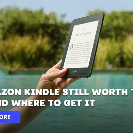 Is Amazon Kindle Still Worth To Buy And Where To Get It In 2024? 
