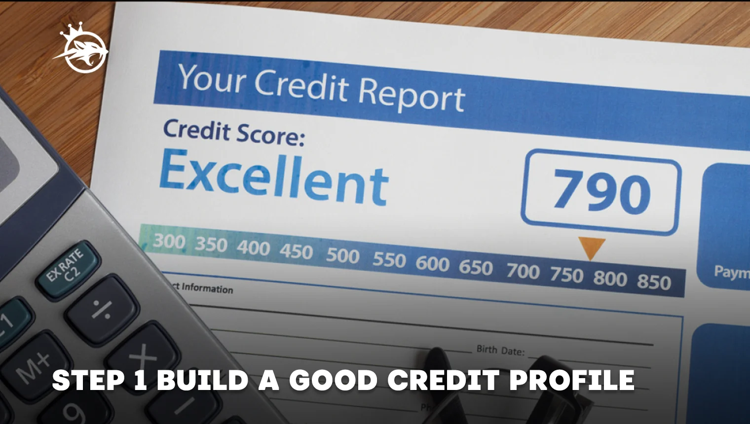 Step 1 Build a good credit profile