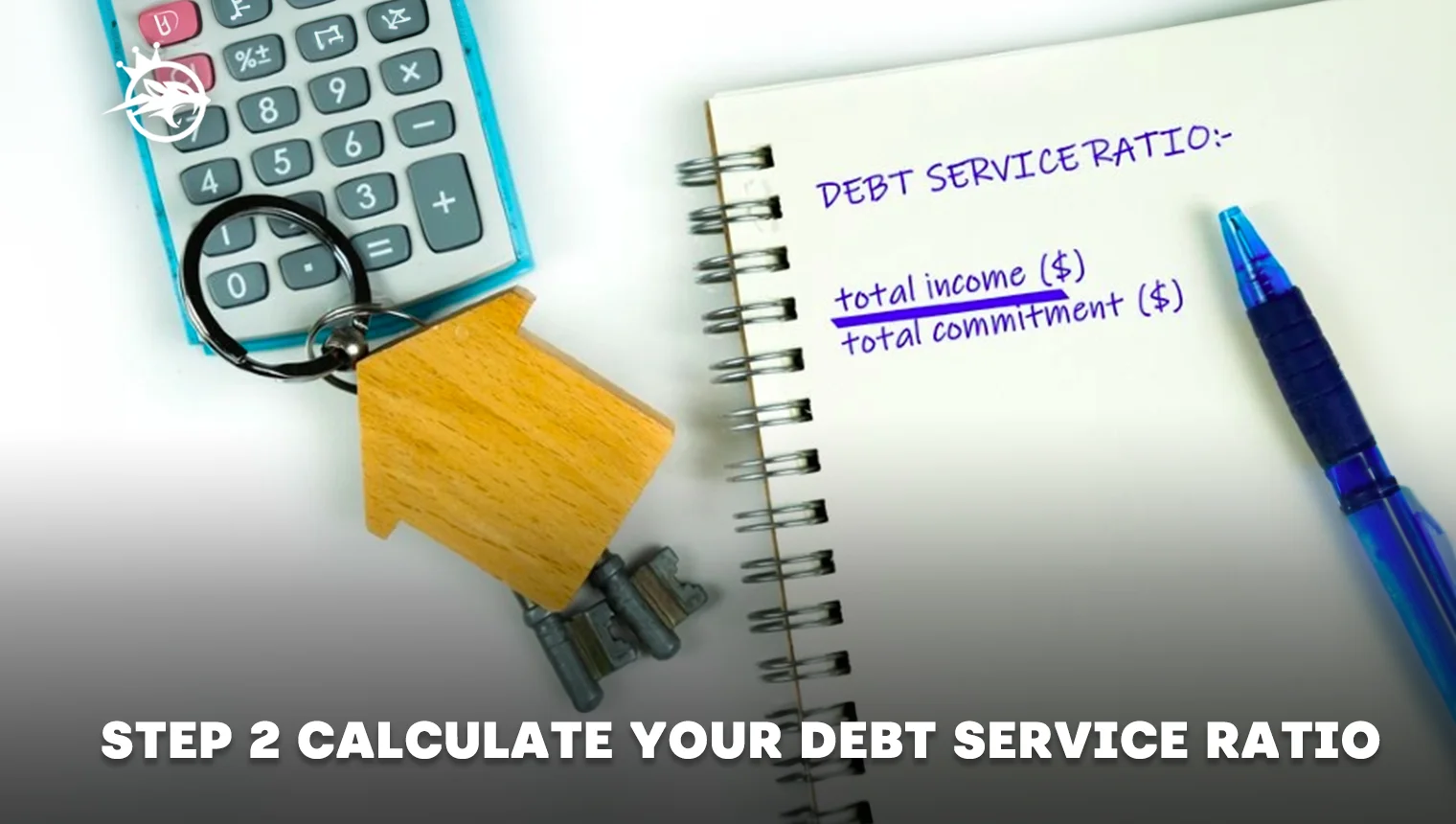 Step 2 Calculate your Debt service ratio