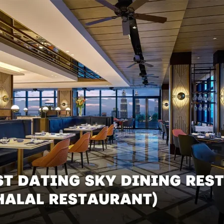 The Best Dating Sky Dining Restaurant in KL (Halal Restaurant) 