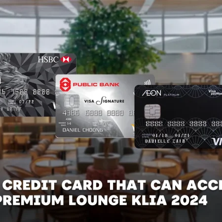 10 Best Credit Cards That Can Access KLIA Plaza Premium Lounge 2024