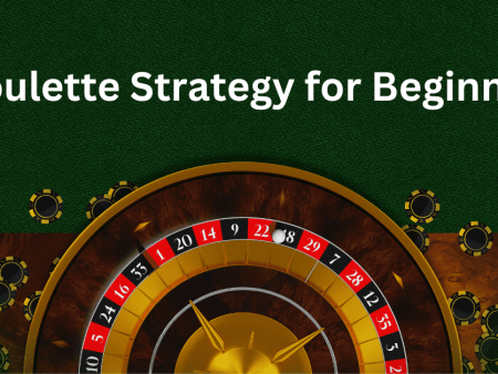 The Best Roulette Strategy Guideline for Beginner